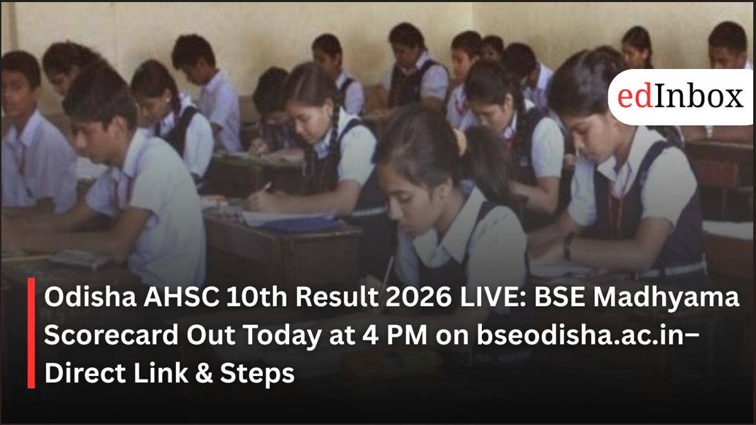 Odisha AHSC 10th Result 2026 LIVE: BSE Madhyama Scorecard Out Today at 4 PM on bseodisha.ac.in– Direct Link & Steps