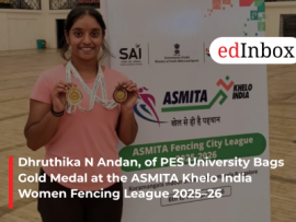 Dhruthika N Andan, of PES University Bags Gold Medal at the ASMITA Khelo India Women Fencing League 2025–26
