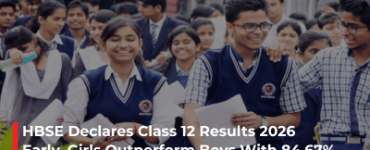 HBSE Declares Class 12 Results 2026 Early, Girls Outperform Boys With 84.67% Overall Pass Rate