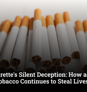The Cigarette's Silent Deception: How a Tiny Roll of Tobacco Continues to Steal Lives