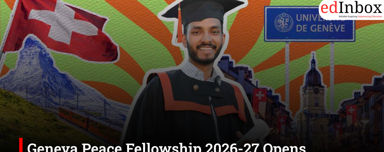 Geneva Peace Fellowship 2026-27 Opens Applications for Emerging Global Leaders