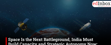 Space Is the Next Battleground, India Must Build Capacity and Strategic Autonomy Now: Experts