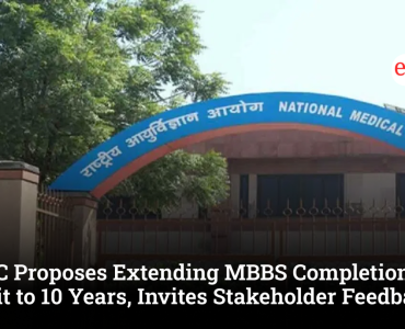 NMC Proposes Extending MBBS Completion Limit to 10 Years, Invites Stakeholder Feedback