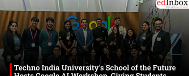 Techno India University's School of the Future Hosts Google AI Workshop, Giving Students Hands-On Experience with AI