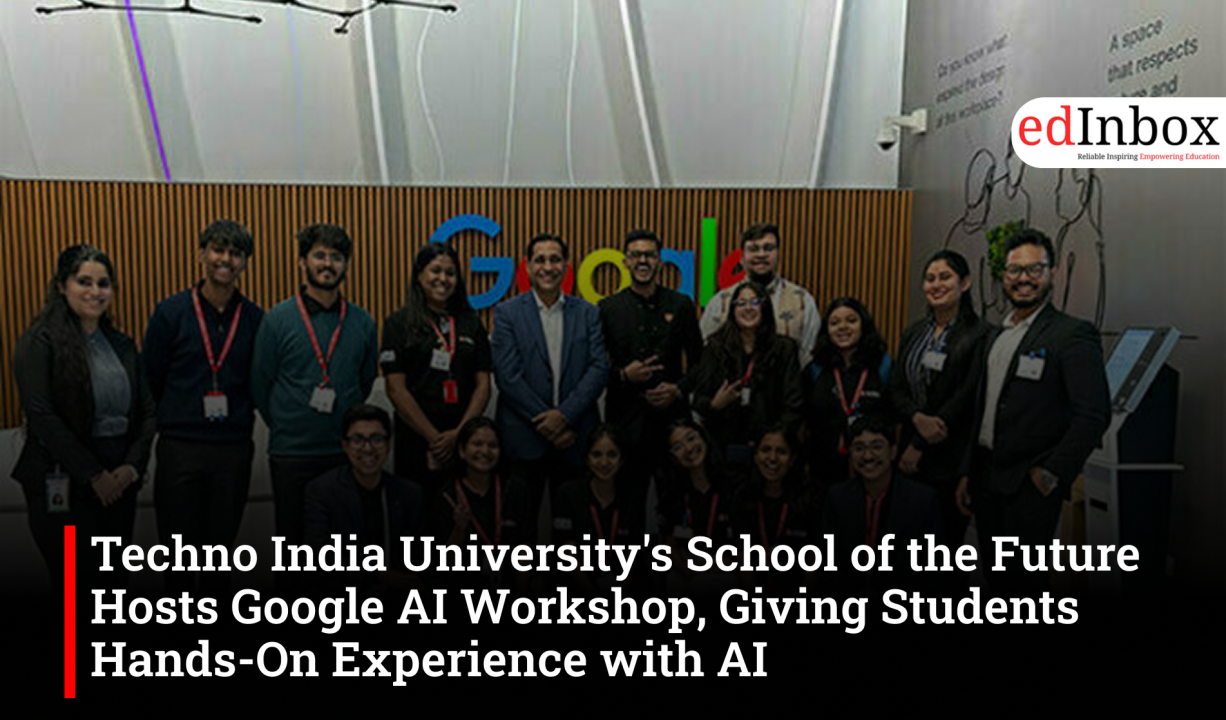 Techno India University's School of the Future Hosts Google AI Workshop, Giving Students Hands-On Experience with AI 