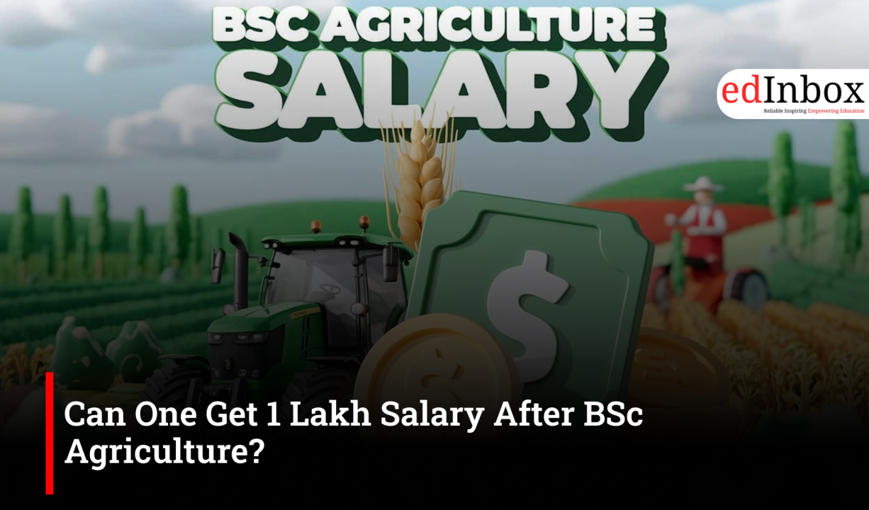 Can One Get 1 Lakh Salary After BSc Agriculture?
