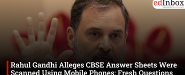 Rahul Gandhi Alleges CBSE Answer Sheets Were Scanned Using Mobile Phones; Fresh Questions Raised Over Digital Evaluation Tender