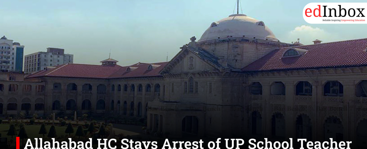 Allahabad HC Stays Arrest of UP School Teacher in Religion Insult Case, Seeks State Response