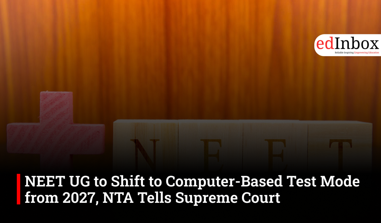 NEET UG to Shift to Computer-Based Test Mode from 2027, NTA Tells Supreme Court