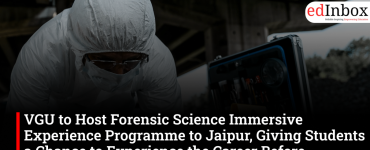 VGU to Host Forensic Science Immersive Experience Programme to Jaipur, Giving Students a Chance to Experience the Career Before Choosing It