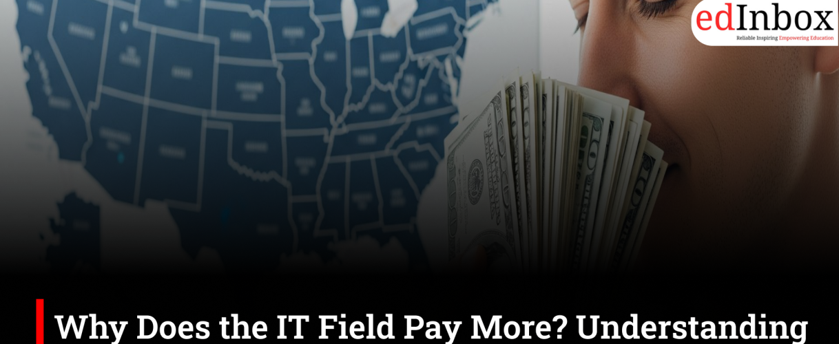 Why Does the IT Field Pay More? Understanding the High Salaries and How to Pursue it
