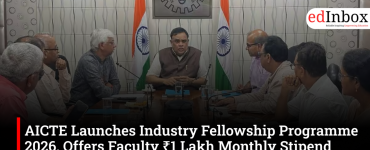 AICTE Launches Industry Fellowship Programme 2026, Offers Faculty ₹1 Lakh Monthly Stipend