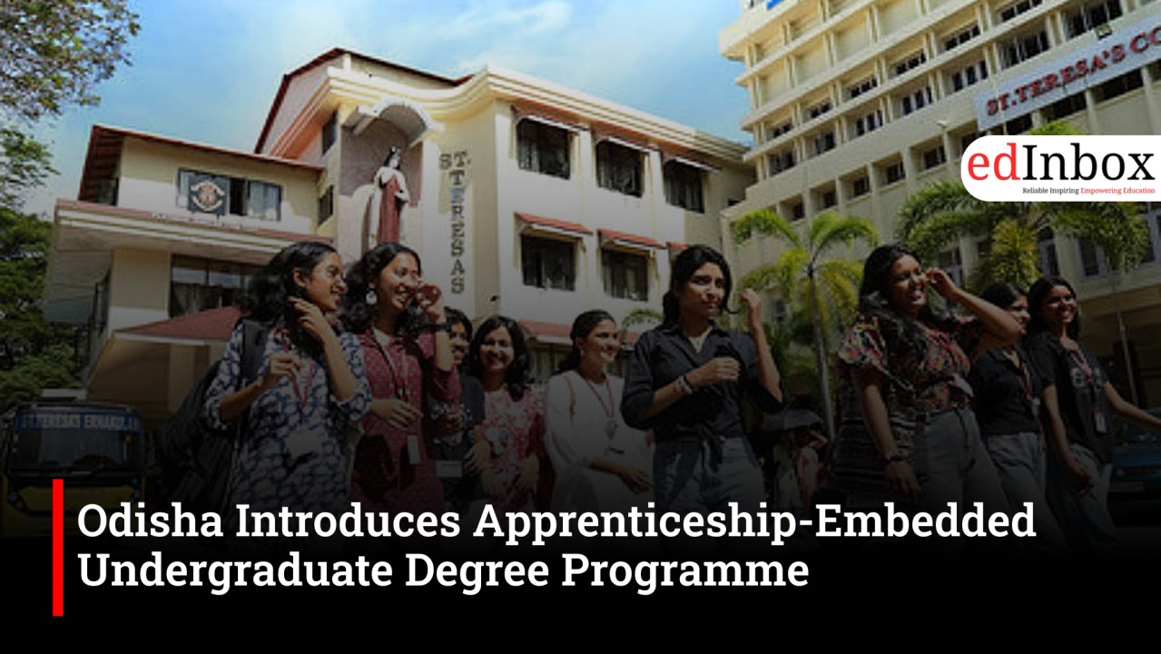 Odisha Introduces Apprenticeship-Embedded Undergraduate Degree Programme