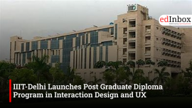 IIIT-Delhi Launches Post Graduate Diploma Programme in Interaction Design and UX