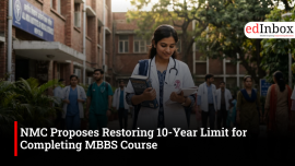 NMC Proposes Restoring 10-Year Limit for Completing MBBS Course