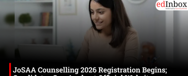 JoSAA Counselling 2026 Registration Begins; Candidates Can Apply at Official Website