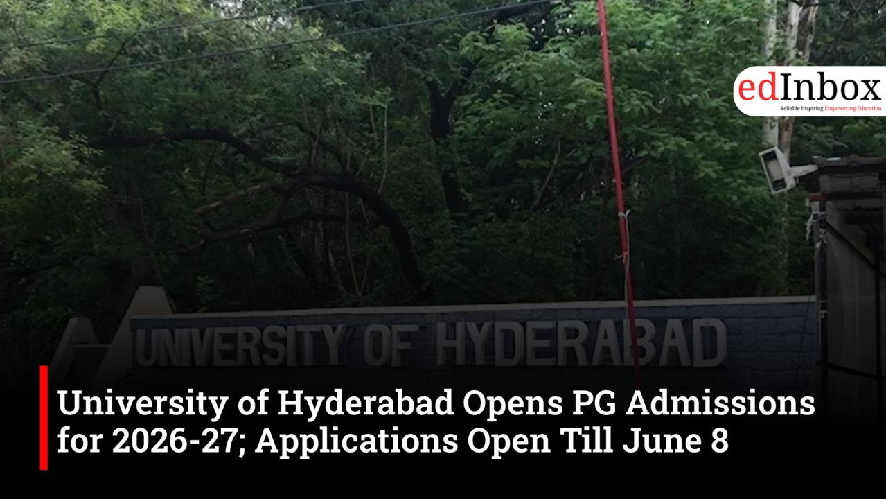 University of Hyderabad Opens PG Admissions for 2026-27; Applications Open Till June 8