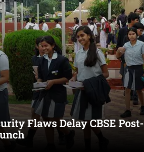 Cybersecurity Flaws Delay CBSE Post-Result Portal Launch