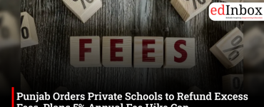 Punjab Orders Private Schools to Refund Excess Fees, Plans 5% Annual Fee Hike Cap