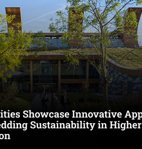Universities Showcase Innovative Approaches to Embedding Sustainability in Higher Education