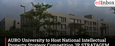 AURO University to Host National Intellectual Property Strategy Competition 'IP STRATAGEM 2026' on July 10