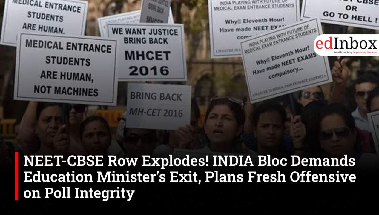NEET-CBSE Row Explodes! INDIA Bloc Demands Education Minister's Exit, Plans Fresh Offensive on Poll Integrity