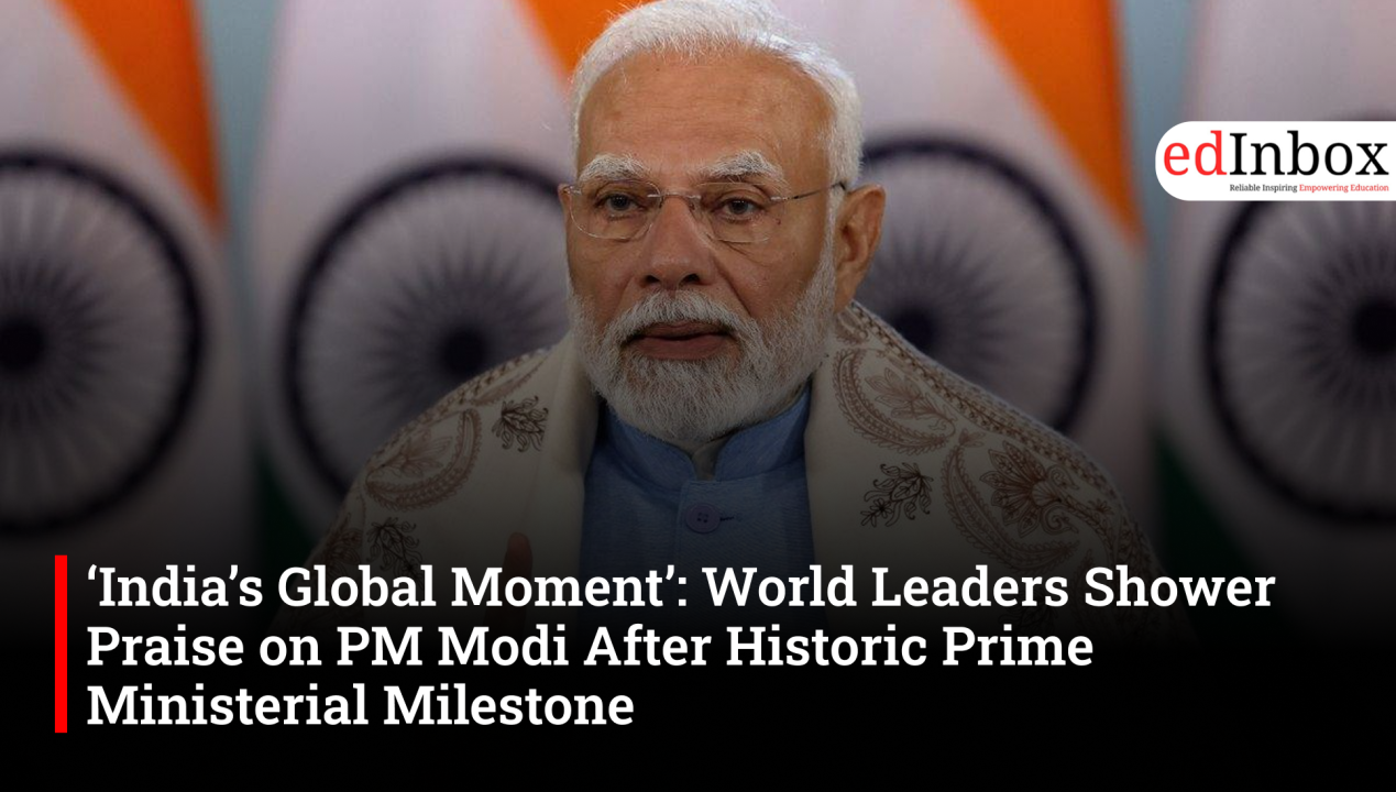 ‘India’s Global Moment’: World Leaders Shower Praise on PM Modi After Historic Prime Ministerial Milestone