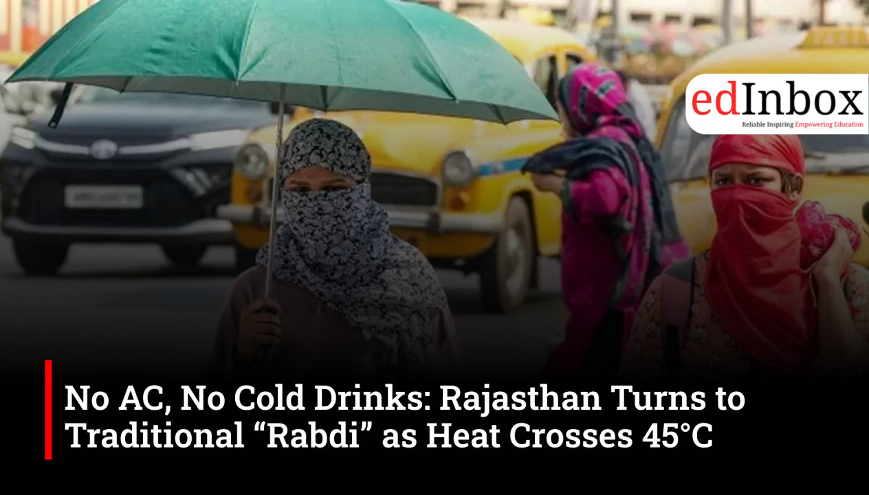 No AC, No Cold Drinks: Rajasthan Turns to Traditional “Rabdi” as Heat Crosses 45°C