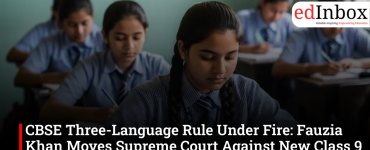 CBSE Three-Language Rule Under Fire: Fauzia Khan Moves Supreme Court Against New Class 9 Policy