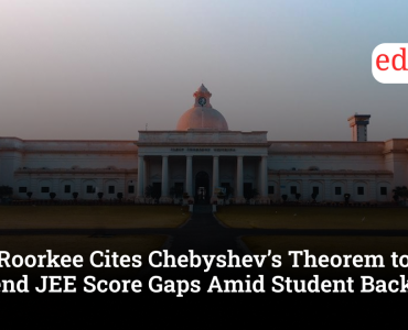 IIT Roorkee Cites Chebyshev’s Theorem to Defend JEE Score Gaps Amid Student Backlash