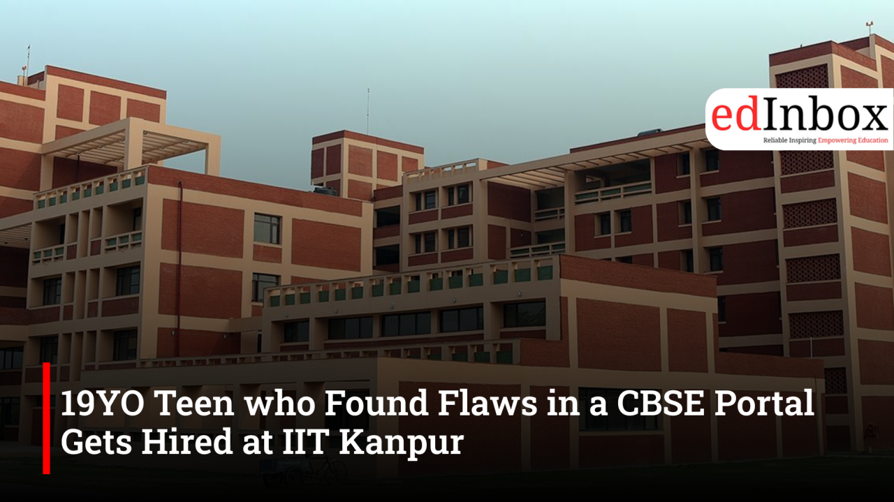 19YO Teen who Found Flaws in a CBSE Portal Gets Hired at IIT Kanpur