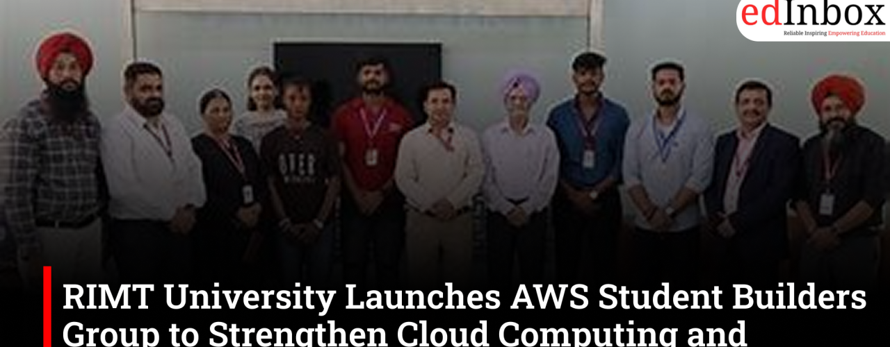 RIMT University Launches AWS Student Builders Group to Strengthen Cloud Computing and Innovation Culture