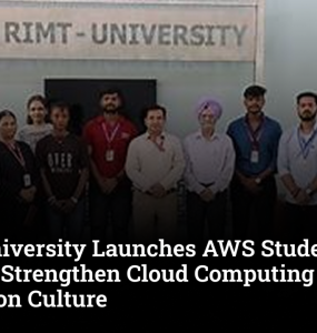 RIMT University Launches AWS Student Builders Group to Strengthen Cloud Computing and Innovation Culture