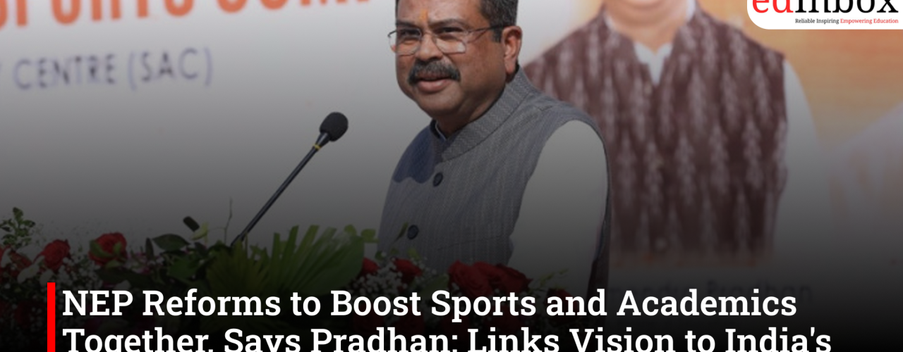 NEP Reforms to Boost Sports and Academics Together, Says Pradhan; Links Vision to India's 2036 Olympics Ambition