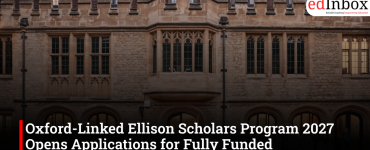 Oxford-Linked Ellison Scholars Program 2027 Opens Applications for Fully Funded Undergraduate Study