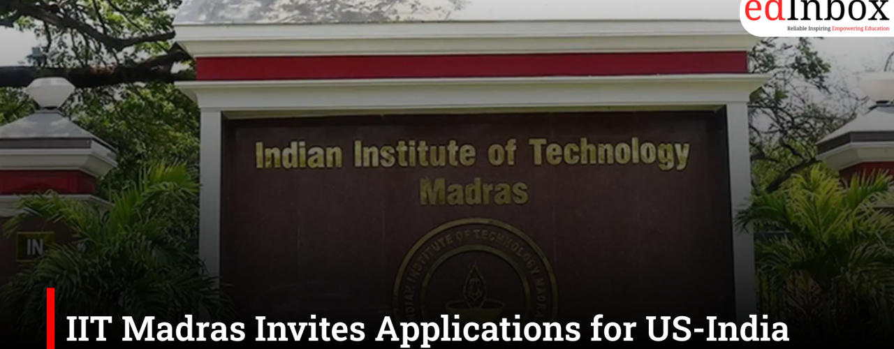 IIT Madras Invites Applications for US-India TRUST Fellowship 2026-27