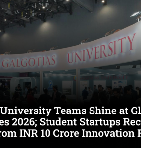 Galgotias University Teams Shine at Global EDVentures 2026; Student Startups Receive Support from INR 10 Crore Innovation Fund