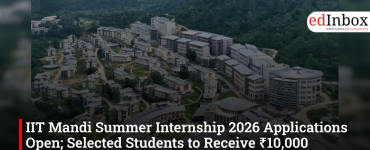 IIT Mandi Summer Internship 2026 Applications Open; Selected Students to Receive ₹10,000 Monthly Stipend