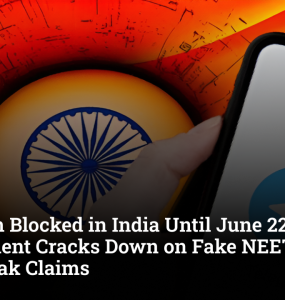 Telegram Blocked in India Until June 22 as Government Cracks Down on Fake NEET Paper Leak Claims
