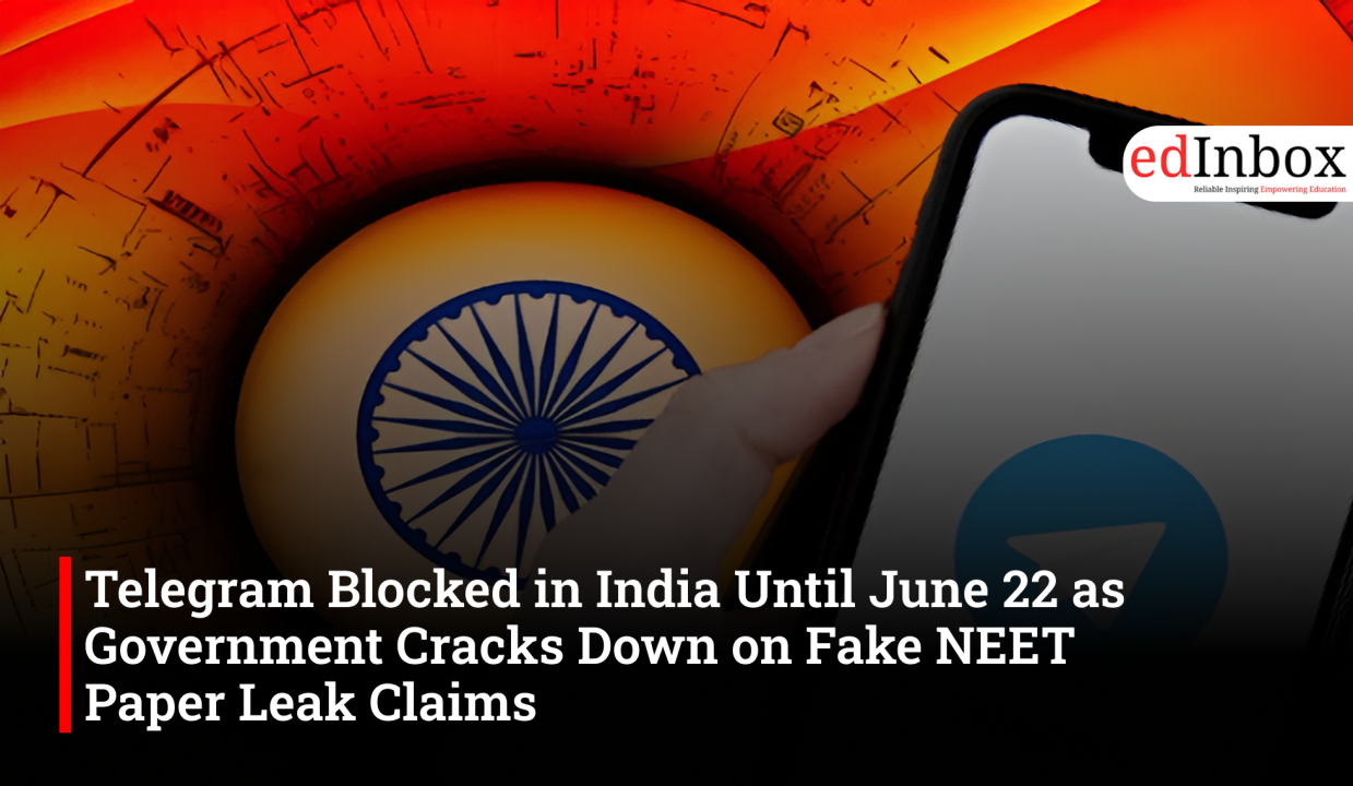 Telegram Blocked in India Until June 22 as Government Cracks Down on Fake NEET Paper Leak Claims