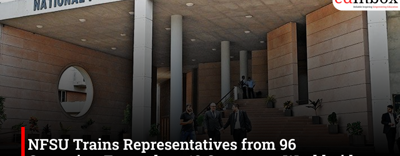 NFSU Trains Representatives from 96 Countries, Expands to 13 Campuses Worldwide