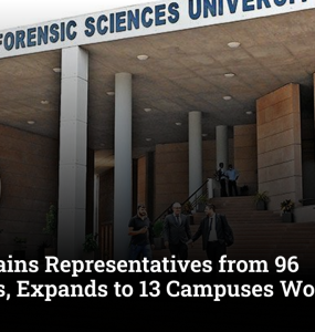 NFSU Trains Representatives from 96 Countries, Expands to 13 Campuses Worldwide