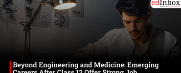 Beyond Engineering and Medicine: Emerging Careers After Class 12 Offer Strong Job Prospects