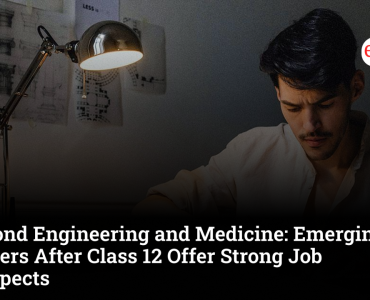 Beyond Engineering and Medicine: Emerging Careers After Class 12 Offer Strong Job Prospects