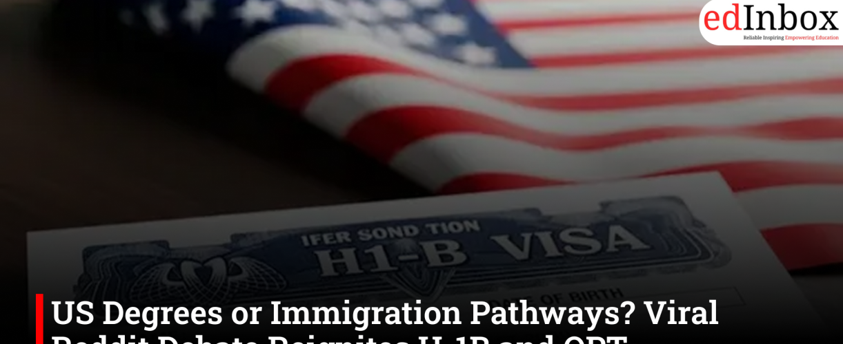 US Degrees or Immigration Pathways? Viral Reddit Debate Reignites H-1B and OPT Discussion