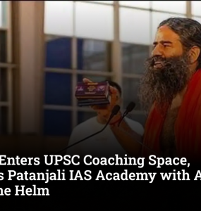 Ramdev Enters UPSC Coaching Space, Launches Patanjali IAS Academy with Avadh Ojha at the Helm