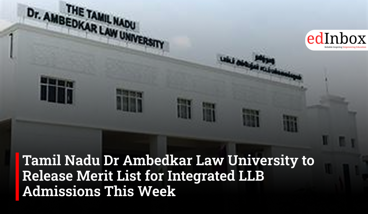 Tamil Nadu Dr Ambedkar Law University to Release Merit List for Integrated LLB Admissions This Week