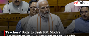 Teachers’ Body to Seek PM Modi’s Intervention on TET Exemption for 25 Lakh Pre-2010 Educators