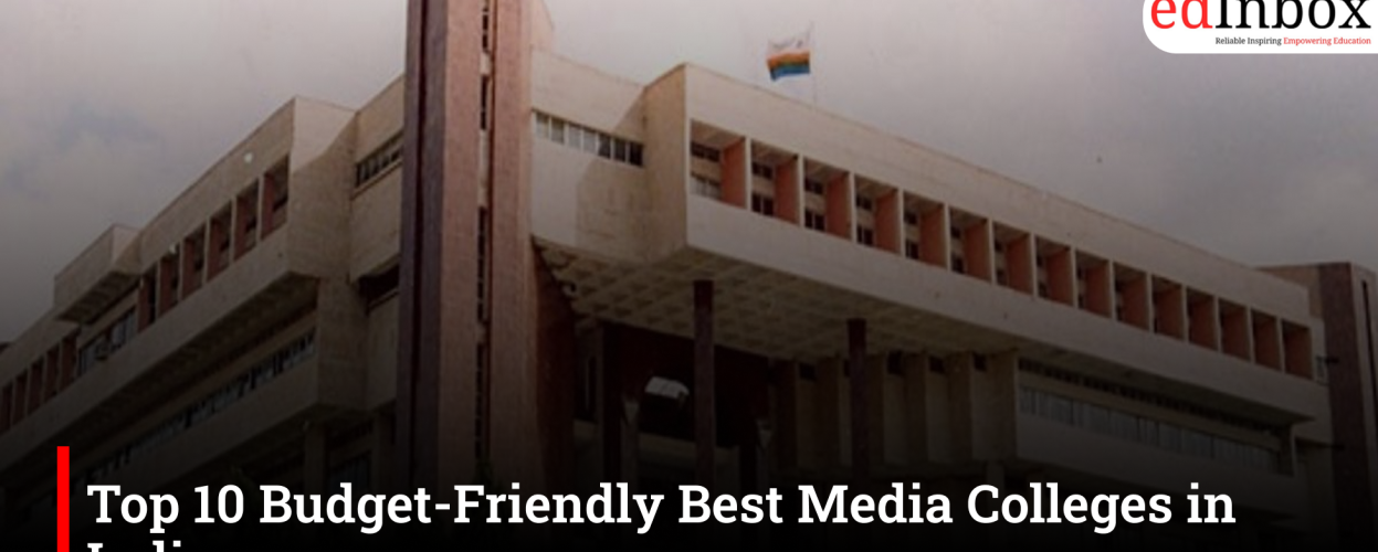 Top 10 Budget-Friendly Best Media Colleges in India