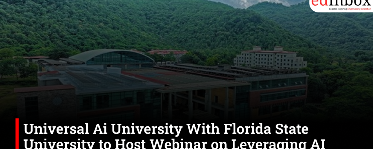 Universal Ai University With Florida State University to Host Webinar on Leveraging AI for Entrepreneurship